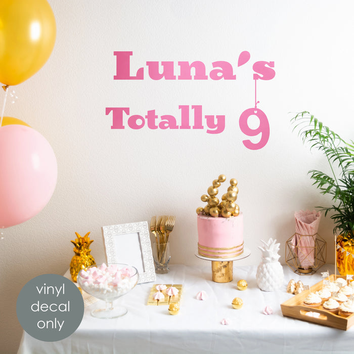 Totally 9 Ninth Birthday Personalized Vinyl Decal – Custom Boy Girl Name & Age Party Backdrop Decoration Photo Zone Decor w98