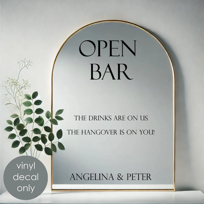 Open Bar Wedding Vinyl sign– The Drinks Are on Us, the Hangover Is on You, custom names party decoration, black decal on mirror