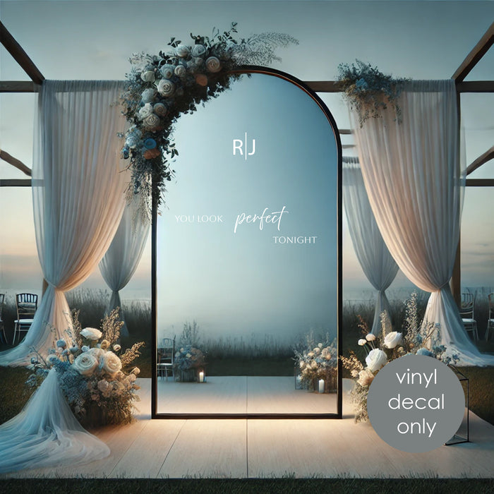 You Look Perfect Tonight monogram celebration mirror decal, white decal, outdoor wedding scene 