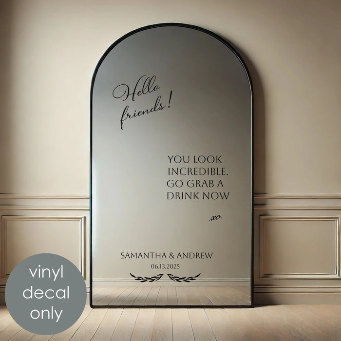 Hello Friends, You Look Incredible – Go Grab a Drink Now Vinyl sign, gold metallic decal on big selfie mirror